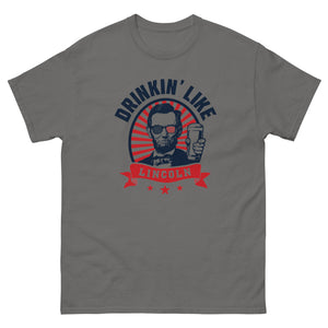 Drinkin' Like Lincoln Shirt