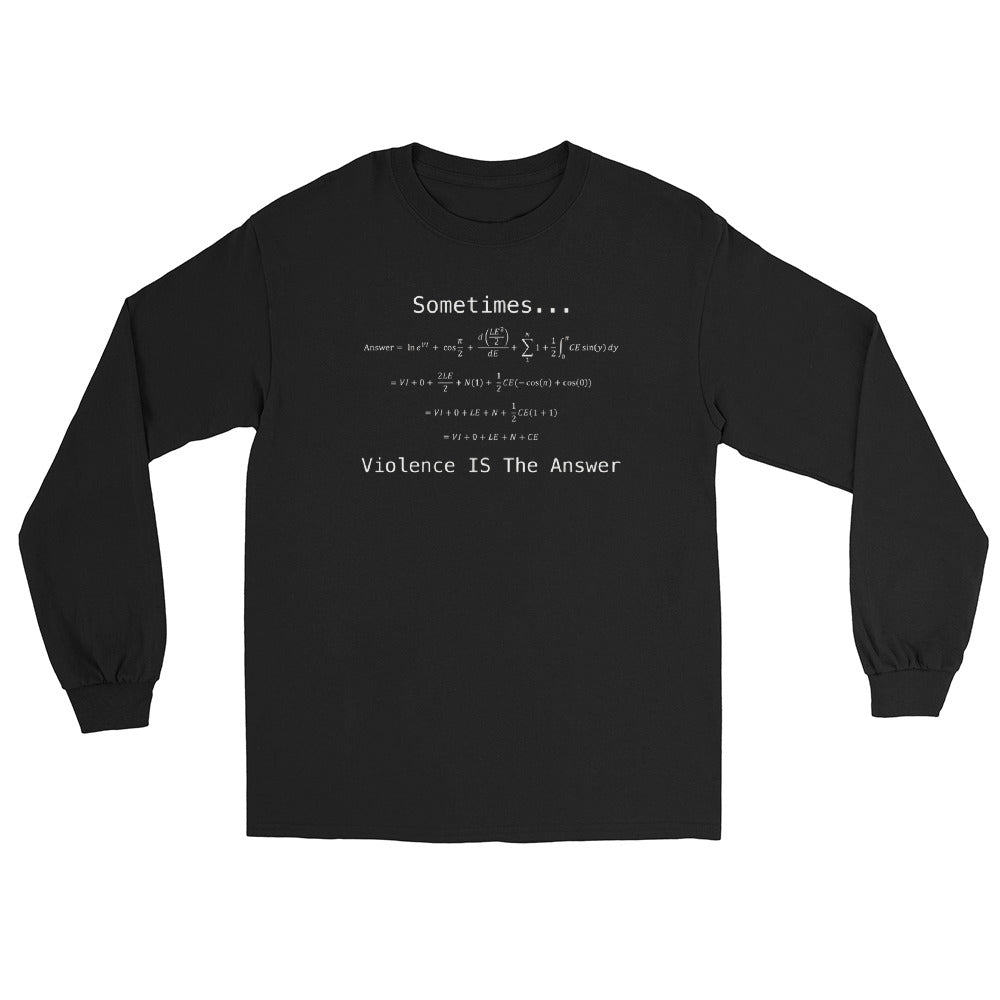 Violence is the Answer Long Sleeve Shirt
