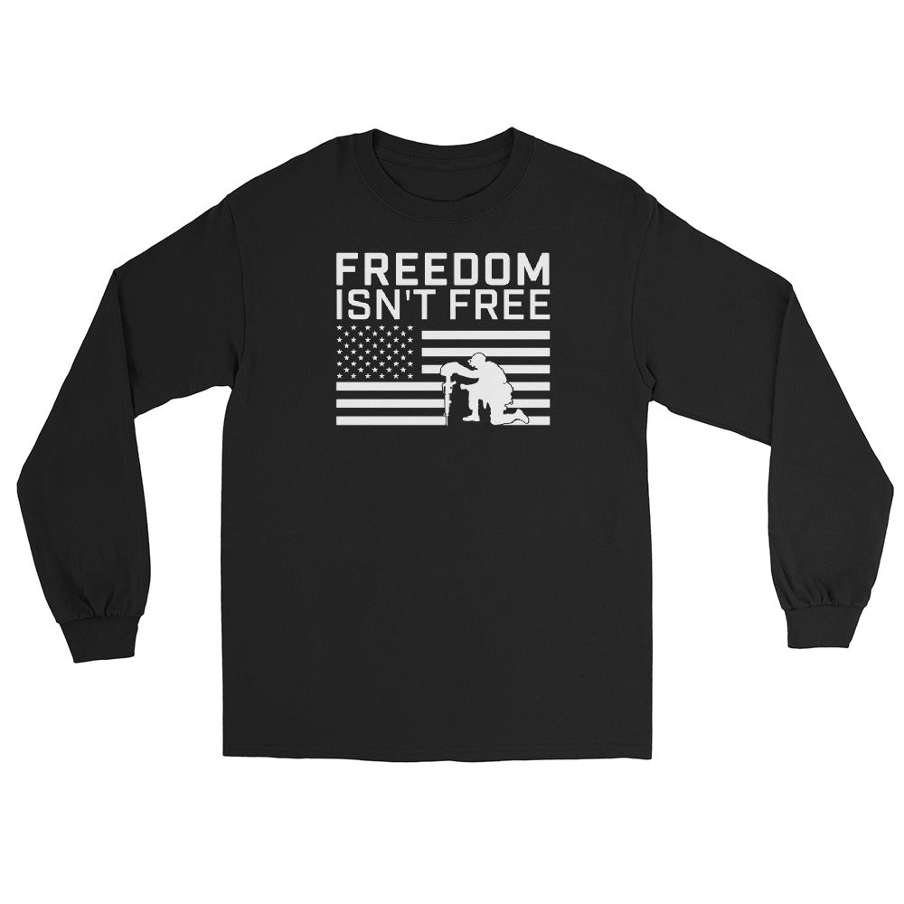 Freedom Isn't Free Long Sleeve Shirt