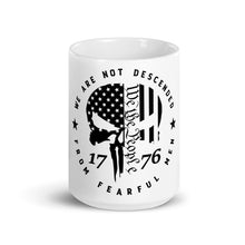 We Are Not Descended From Fearful Men 15 oz mug